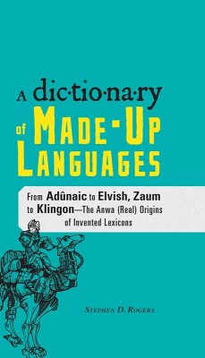 The Dictionary of Made-Up Languages (eBook, ePUB) - Rogers, Stephen D