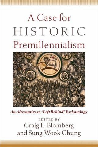 Case for Historic Premillennialism (eBook, ePUB)
