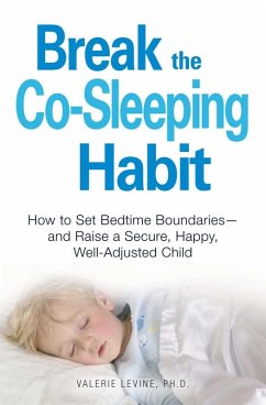 Break the Co-Sleeping Habit (eBook, ePUB) - Levine, Valerie