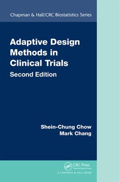 Adaptive Design Methods in Clinical Trials (eBook, PDF) - Chow, Shein-Chung; Chang, Mark