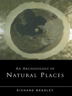 An Archaeology of Natural Places (eBook, ePUB) - Bradley, Richard