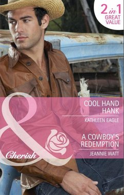 Cool Hand Hank / A Cowboy's Redemption (eBook, ePUB) - Eagle, Kathleen; Watt, Jeannie