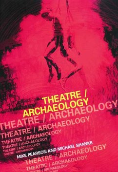 Theatre/Archaeology (eBook, ePUB) - Pearson, Mike; Shanks, Michael