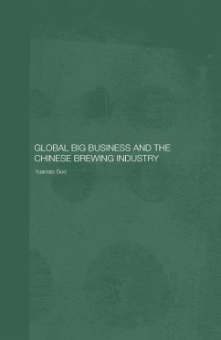 Global Big Business and the Chinese Brewing Industry (eBook, ePUB) - Guo, Yuantao