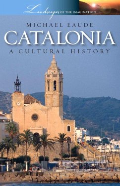 Catalonia - A Cultural History (eBook, ePUB) - Eaude, Michael