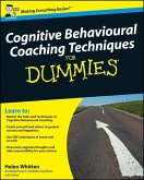 Cognitive Behavioural Coaching Techniques For Dummies (eBook, ePUB)