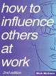 How to Influence Others at Work (eBook,... - Bild 1