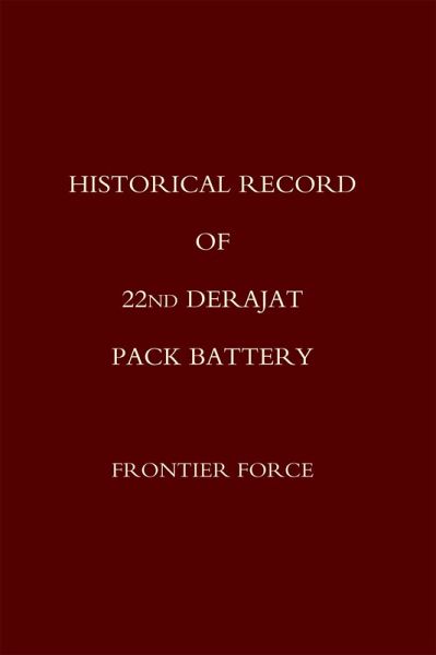 Historical Record of 22nd Derajat Pack Battery (eBook, PDF) Historical Record of 22nd Derajat Pack Battery (eBook, PDF)