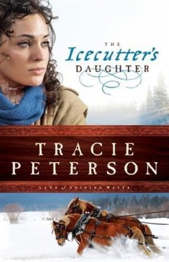 Icecutter's Daughter (Land of Shining Water Book #1) (eBook, ePUB) - Peterson, Tracie