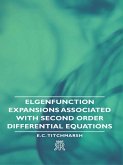 Elgenfunction Expansions Associated with Second Order Differential Equations (eBook, ePUB) Elgenfunction Expansions Associated with Second Order Differential Equations (eBook, ePUB)
