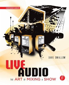 Live Audio: The Art of Mixing a Show (eBook, PDF) - Swallow, Dave