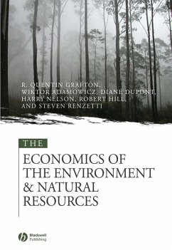 The Economics of the Environment and Natural Resources (eBook, PDF) - Grafton, Quentin; Adamowicz, Wiktor; Dupont, Diane; Nelson, Harry; Hill, Robert J.; Renzetti, Steven