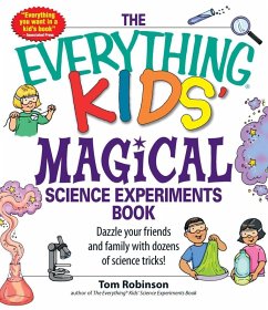 The Everything Kids' Magical Science Experiments Book (eBook, ePUB) - Robinson, Tim