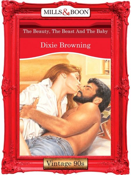 The Beauty, The Beast And The Baby (eBook, ePUB) The Beauty, The Beast And The Baby (eBook, ePUB)