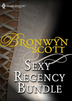 Cover Bronwyn Scott's Sexy Regency Bundle (eBook, ePUB)