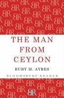 The Man from Ceylon (eBook, ePUB) - Ayres, Ruby M.