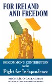For Ireland and Freedom: Roscommon and the fight for Independence 1917-1921 (eBook, ePUB)