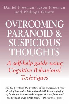 Overcoming Paranoid & Suspicious Thoughts (eBook, ePUB) - Freeman, Daniel; Garety, Philippa; Freeman, Jason