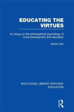 Educating the Virtues (RLE Edu K) (eBook, ePUB) - Carr, David