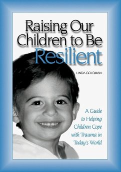 Raising Our Children to Be Resilient (eBook, PDF) - Goldman, Linda