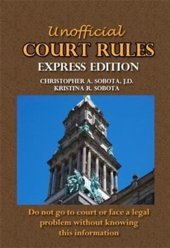 Unofficial Court Rules Express Edition (eBook, ePUB) - Christopher A. Sobota, JD