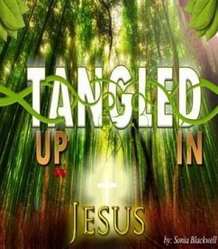 Tangled Up in Jesus (eBook, ePUB) - Blackwell, Sonia