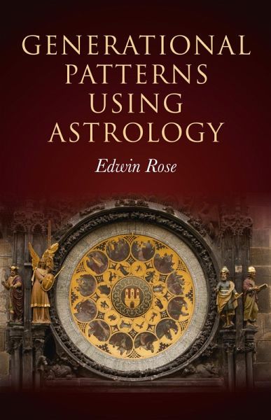 Generational Patterns Using Astrology (eBook, ePUB) Generational Patterns Using Astrology (eBook, ePUB)