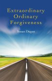Extraordinary Ordinary Forgiveness (eBook, ePUB)