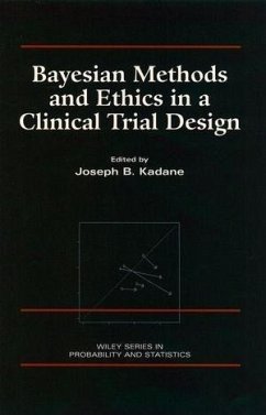 Bayesian Methods and Ethics in a Clinical Trial Design (eBook, PDF)