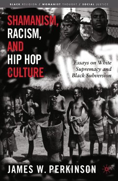 Shamanism, Racism, and Hip Hop Culture (eBook, PDF) - Perkinson, James W.