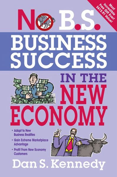 No B.S. Business Success In The New Economy (eBook, ePUB)
