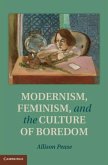 Modernism, Feminism and the Culture of Boredom (eBook, PDF)