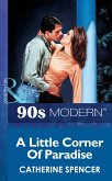 A Little Corner Of Paradise (Mills & Boon Vintage 90s Modern) (eBook, ePUB)