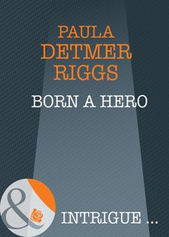 Born A Hero (Mills & Boon Intrigue) (eBook, ePUB) - Riggs, Paula Detmer