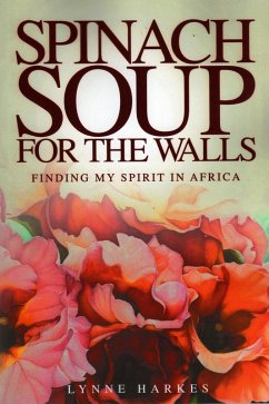 Spinach Soup for the Walls (eBook, ePUB) - Harkes, Lynne