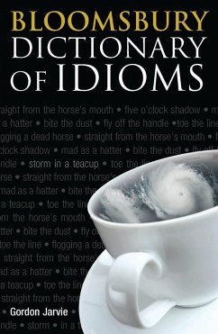 Bloomsbury Dictionary of Idioms (eBook, ePUB) - Jarvie, Gordon