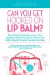 Can You Get Hooked On Lip Balm? (eBook,... - Bild 1
