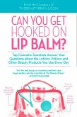 Can You Get Hooked On Lip Balm? (eBook, ePUB) Can You Get Hooked On Lip Balm? (eBook, ePUB)