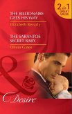The Billionaire Gets His Way / The Sarantos Secret Baby (eBook, ePUB)