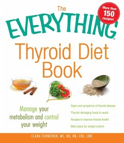 The Everything Thyroid Diet Book (eBook, ePUB) - Schneider, Clara