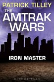 The Amtrak Wars: Iron Master (eBook, ePUB)
