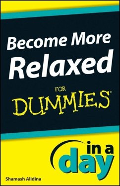 Become More Relaxed In A Day For Dummies (eBook, ePUB) - Alidina, Shamash