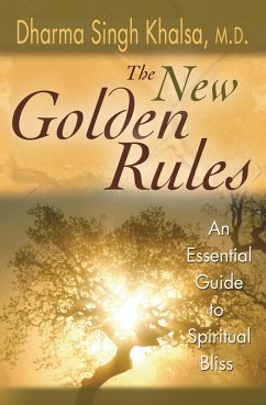 The New Golden Rules (eBook, ePUB) - Khalsa, Dharma Singh