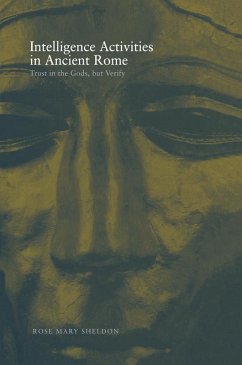 Intelligence Activities in Ancient Rome (eBook, ePUB) - Sheldon, Rose Mary Intelligence Activities in Ancient Rome (eBook, ePUB) - Sheldon, Rose Mary