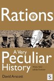 Rations, A Very Peculiar History (eBook, ePUB)
