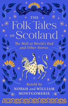 The Folk Tales of Scotland (eBook, ePUB) - Montgomerie, William