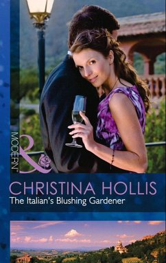 The Italian's Blushing Gardener (eBook, ePUB) - Hollis, Christina