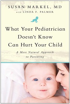 What Your Pediatrician Doesn't Know Can Hurt Your Child (eBook, ePUB) Cover What Your Pediatrician Doesn't Know Can Hurt Your Child (eBook, ePUB)