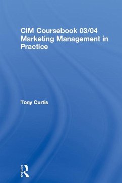 CIM Coursebook 03/04 Marketing Management in Practice (eBook, ePUB) - Curtis, Tony