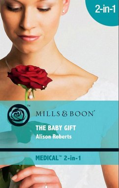 The Baby Gift: Wishing for a Miracle (The Baby Gift) / The Marry-Me Wish (Mills & Boon Medical) (eBook, ePUB) - Roberts, Alison